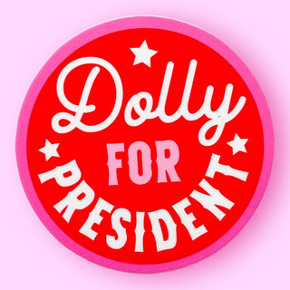 Dolly For President Sticker!