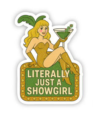 Literally Just a Showgirl Sticker